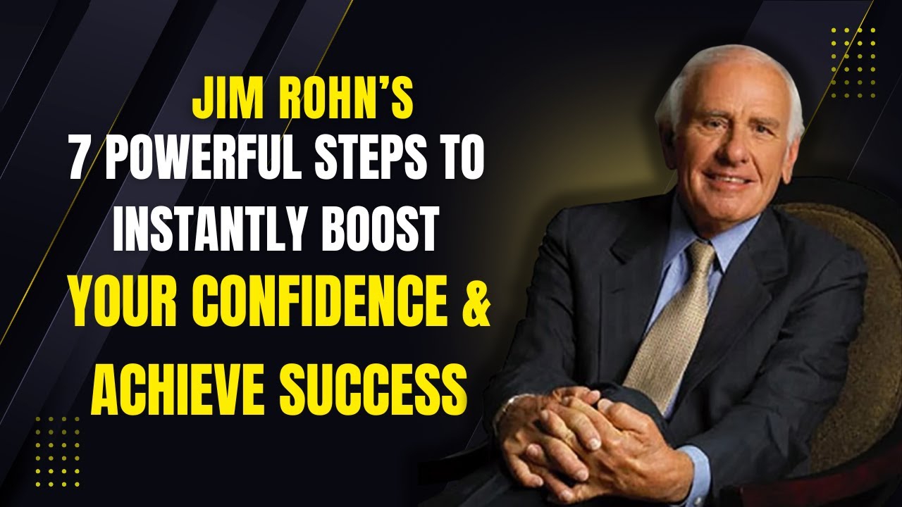 Jim Rohn’s 7 Powerful Steps to Instantly Boost Your Confidence ...