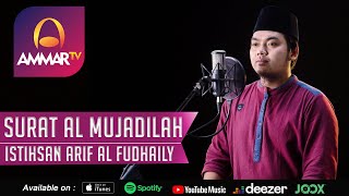 Istihsan Arif Al Fudhaily  Surat Al Mujadilah  Murottal Merdu