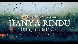 HANYA RINDU  ANDMESH - DELLA FIRDATIA COVER | LYRIC