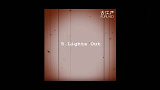 古江戸FURU-ED / Lights Out
