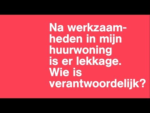 Na (herstel)werkzaamheden in mijn huurwoning is er lekkage. Wie is verantwoordelijk?