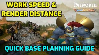 Palworld: Work Speed &amp; Render Distance Mechanic - Quick Guide