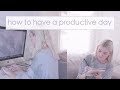 How to Have a Productive Day