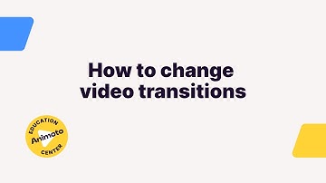 Tutorial: How to change video transitions in Animoto