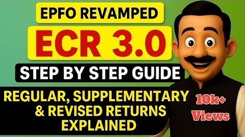EPFO Re-Engineered ECR | Revamped ECR | Regular Supplementary & Revised Returns | Step by Step Guide