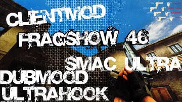 FRAGSHOW 46 - CSS V34 - UCP 8 1,5 - CLIENTMOD+ SMAC ULTRA - LIKAN - cfg css v34 DUBMOOD - ULTRAHOOK.