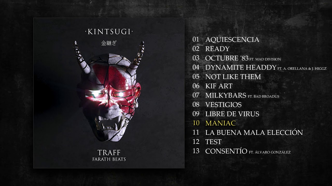 Watch Trafik Traff & Farath Beats - Maniac (KINTSUGI 2019) on YouTube Watch Trafik Traff & Farath Beats - Maniac (KINTSUGI 2019) on YouTube
