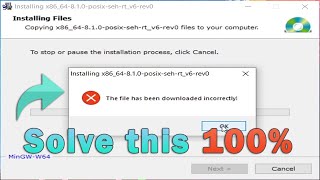 The file has been downloaded incorrectly | mingw w64 [ 2023 Update ] | 100% solved Error | English