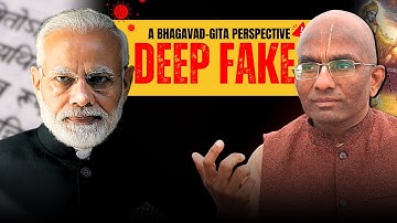Deep Fake, A Bhagavad gita perspective || Chaitanya Charan