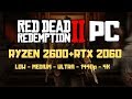 Red Dead Redemption 2 PC - Ryzen 5 2600 RTX 2060 - Low - Medium- Ultra - 1440p - 4k Benchmark