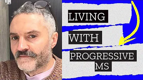 Living With Progressive Multiple Sclerosis - Robert Shares His Story