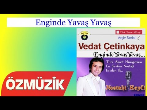 Enginde Yavaş Yavaş - Vedat Çetinkaya (Official Video)