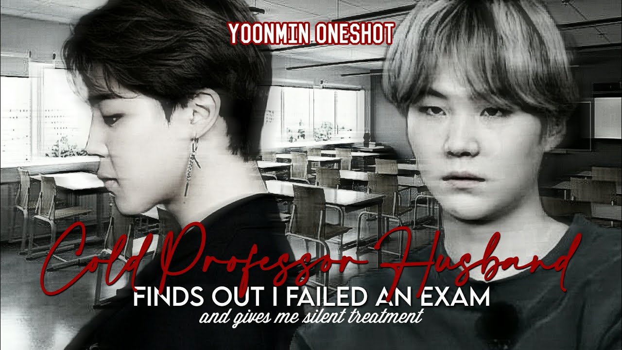 Cold Professor Husband finds out that I failed an exam | Yoonmin Oneshot