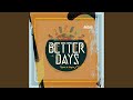 Better days