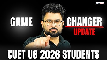 🔥 CUET 2026 का सबसे बड़ा Game Changer Update! 😳CUET Latest Update