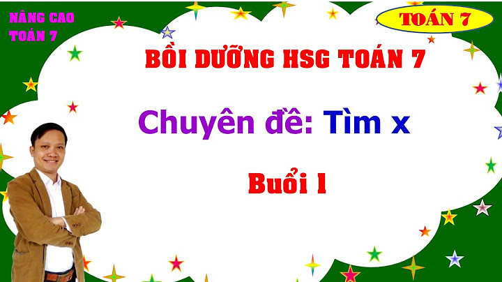 Chuyên đề bồi dưỡng học sinh giỏi toán 7 pdf năm 2024