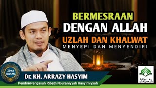 Being Intimate With Allah Uzlah And Khalwat seclusion And Solitude  Buya Arrazy Hasyim