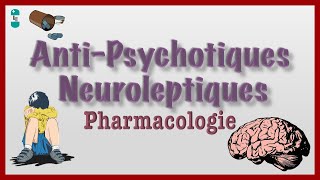 Neuroleptiques - Antipsychotiques : Pharmacologie, action, effets indésirables, clozapine