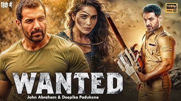 Wanted | John Abraham & Deepika Padukone - Latest South Indian Hindi Dubbed Action Movie 2024 |
