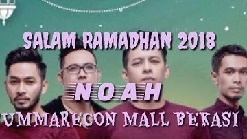 SALAM RAMADHAN 2018 " NOAH " SUMMARECON MALL BEKASI