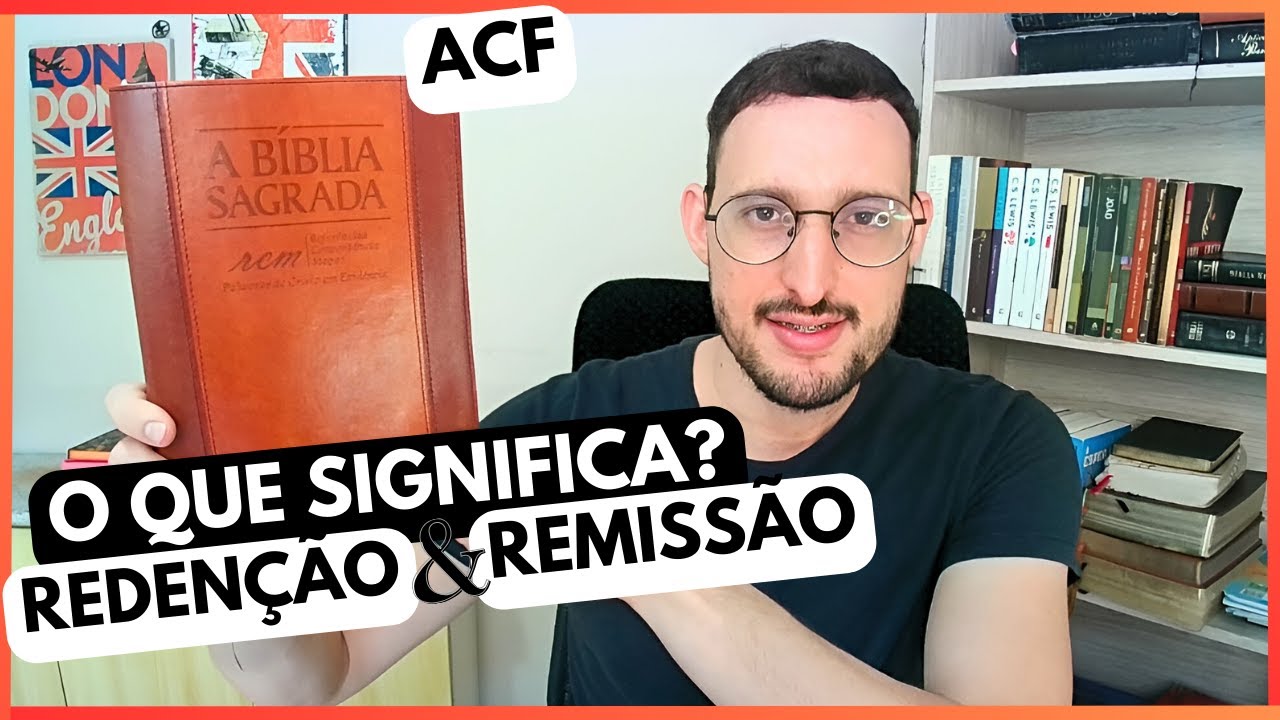 O QUE SIGNIFICAM AS PALAVRAS ''REDENÇÃO E REMISSÃO'' NA BÍBLIA? - YouTube