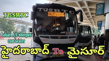 Hyderabad (Miyapur) To Mysore TGSRTC LAHARI A/C SLEEPER CUM SEATER BUS TIMINGS | VIA:BANGALORE