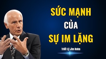 Sức Mạnh Của Sự Im Lặng | Triết Lý Jim Rohn