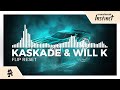 Kaskade &amp; WILL K - Flip Reset [Monstercat Release]