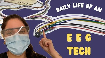 Daily Life of an EEG Tech
