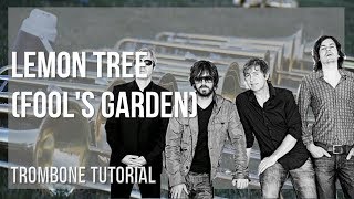 How to play Lemon Tree by Fool's Garden on Trombone (Tutorial)