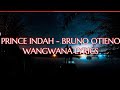 PRINCE INDAH - BRUNO OTIENO(WANGWANA OFFICIAL LYRICS)
