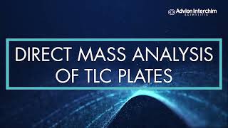 Plate Express Direct Mass Analysis of TLC Plates  by Advion Interchim Scientific
