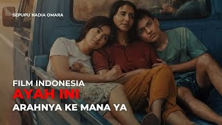AYAH INI ARAHNYA KE MANA YA ? FULL FILM BIOSKOP INDONESIA  2026