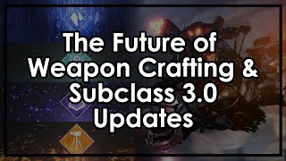 Datto's Thoughts: The Future of Weapon Crafting (& DSC Weps) & Subclass 3.0 Buffs/Nerfs
