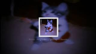 Rossa - Hey Ladies (Sped up Reverb)🎧