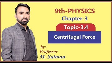 9th Class | Physics | Chapter 3 | Dynamics | Centrifugal Force | 9th Class Unit 3 Dynamics | Lec.12