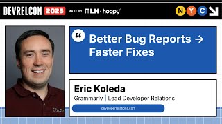 Better Bug Reports - Faster Fixes
