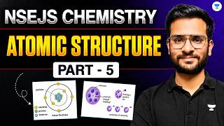 Atomic Structure - Part 5 | NSEJS Chemistry 2026