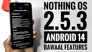 Nothing OS 2.5.3 || Nothing Phone 1 Android 14 STABLE || Nothing Phone 1 Update