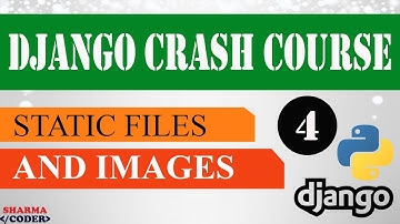 Part 4: Django Crash Course | Link Static files(css/js) and images | Django framework (3.x) 2021