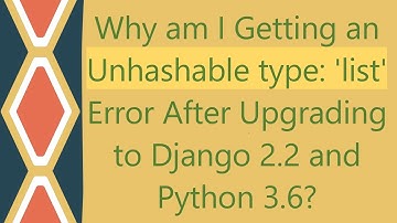 Why am I Getting an Unhashable type: 