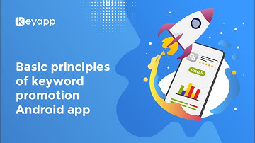 Basic principles of keyword promotion Android app