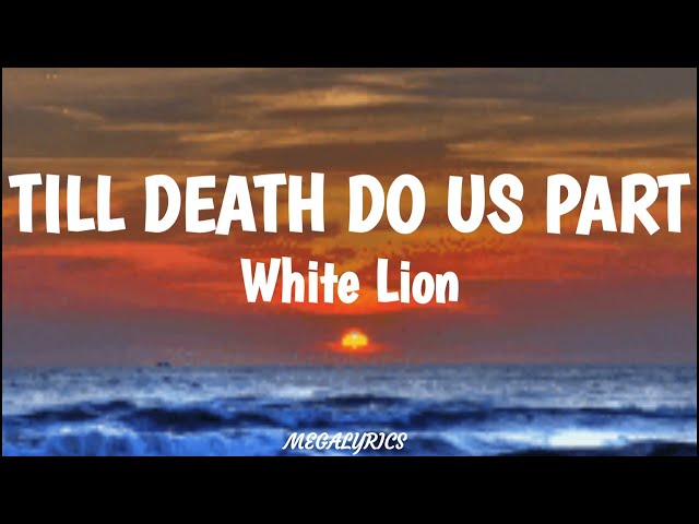 Till Death Do Us Part - White Lion (Lyrics) class=