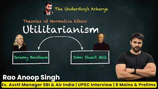 32. Utilitarianism | UPSC | GS4 Ethics | Rao Anoop Singh | The Underdogs' Acharya