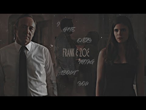 Frank & Zoe || Hate Everything About You [House Of Cards]