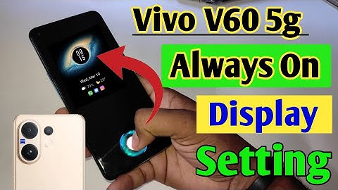 Vivo V60 5g always on display, always on display kaise change kare setting in Vivo V60 5g