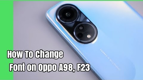 How To Change Font on Oppo A98, F23