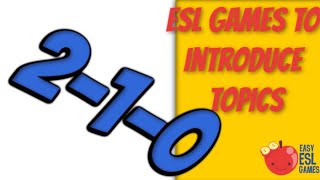 Esl Games To Introduce Topics 2-1-0 Easy Esl Games