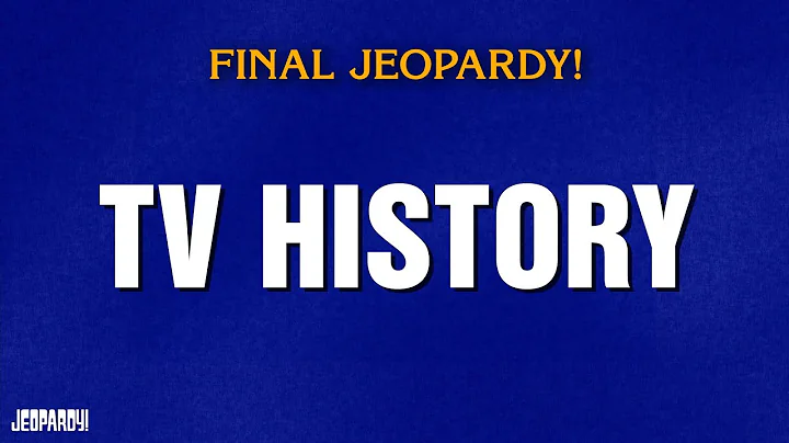 TV History | Final Jeopardy! | JEOPARDY!