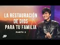 La restauración de Dios para tu familia Parte 2 | Joseph Prince Spanish